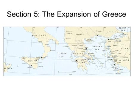 Section 5: The Expansion of Greece