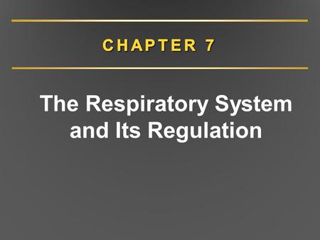The Respiratory System and Its Regulation