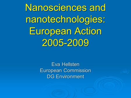 Nanosciences and nanotechnologies: European Action