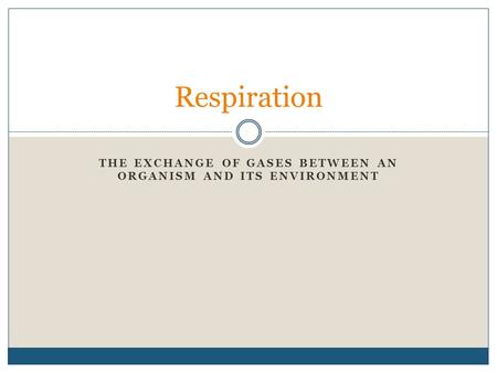 The exchange of gases between an organism and its environment