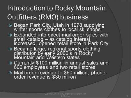 Introduction to Rocky Mountain Outfitters (RMO) business  Began Park City, Utah in 1978 supplying winter sports clothes to local ski shops  Expanded.