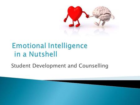 Student Development and Counselling. Emotional intelligence noun: emotional intelligence the capacity to be aware of, control, and express one's emotions,