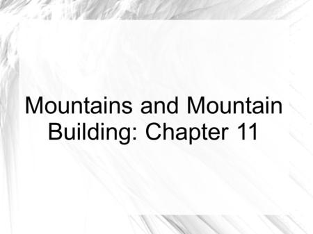 Mountains and Mountain Building: Chapter 11. Rock Deformation Deformation is a general term that refers to a change in size or shape of rocks in the earth's.