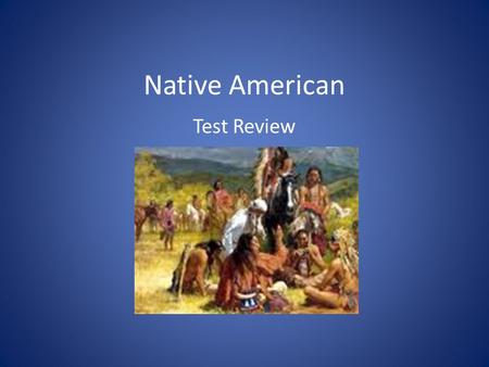 Native American Test Review.