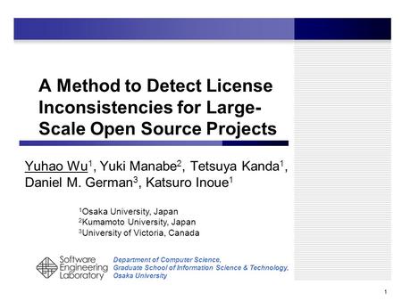 Department of Computer Science, Graduate School of Information Science & Technology, Osaka University A Method to Detect License Inconsistencies for Large-