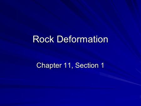 Rock Deformation Chapter 11, Section 1.