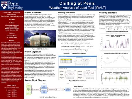 Chilling at Penn: Weather-Analysis of Load Tool (WALT) Abstract: Penn’s MOD 7 plant supplies chilled water to the entire campus for its air- conditioning.