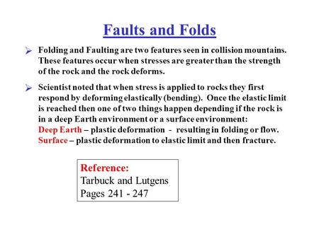 Faults and Folds Reference: Tarbuck and Lutgens Pages