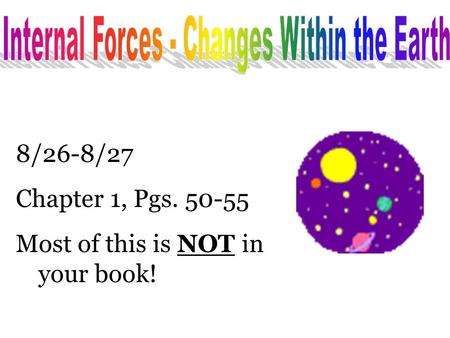 8/26-8/27 Chapter 1, Pgs. 50-55 Most of this is NOT in your book!