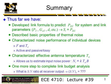Summary Thus far we have: ECE 4710: Lecture #39