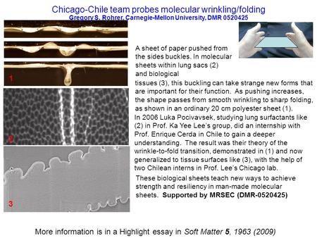 Chicago-Chile team probes molecular wrinkling/folding More information is in a Highlight essay in Soft Matter 5, 1963 (2009) A sheet of paper pushed from.