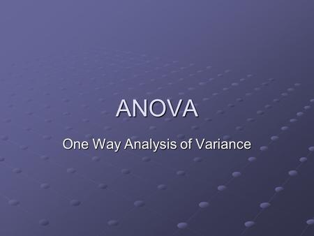 ANOVA One Way Analysis of Variance. ANOVA Purpose: To assess whether there are differences between means of multiple groups. ANOVA provides evidence.