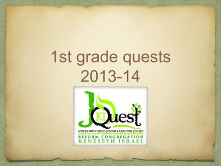 1st grade quests 2013-14. Quest 1 First Graders talked about what it means to be a Jewish superhero.