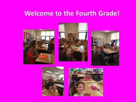 Welcome to the Fourth Grade!. Every effort will be made to respond to each student’s learning strengths and weaknesses. Various assessments, learning.