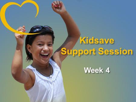 Kidsave Support Session Week 4. Check-In 2012 Meeting place at the airport: Please designate a meeting place at the airport and plan to arrive three.