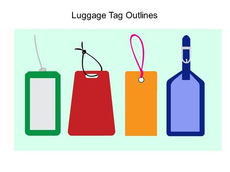 Luggage Tag Outlines.