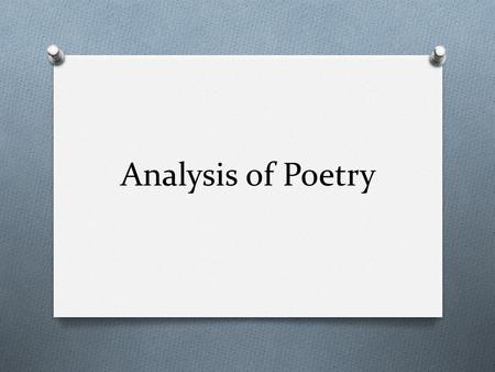 Analysis of Poetry. Using TPFASTT to Analyze Poetry T – Title P – Paraphrase F – Figurative Language A – Attitude S – Shifts T – Title T - Theme.