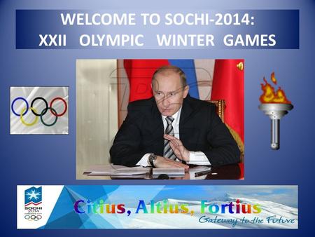 WELCOME TO SOCHI-2014: XXII OLYMPIC WINTER GAMES