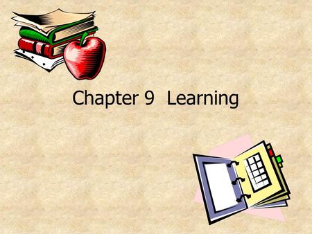 Chapter 9 Learning.