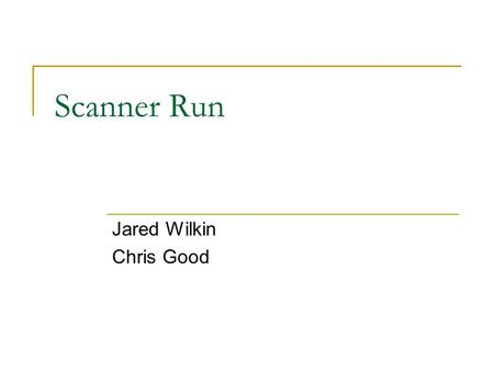 Scanner Run Jared Wilkin Chris Good. A Children’s Game.