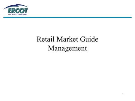 1 Retail Market Guide Management. 2 Retail Market Guide The Retail Market Guide is a reference document for market participants to use as a “roadmap”