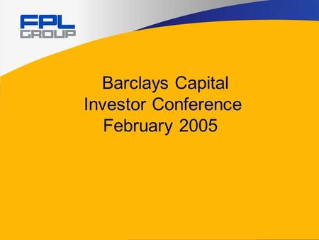 Barclays Capital Investor Conference February 2005.
