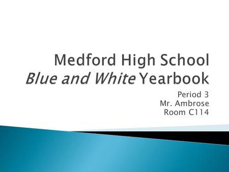 Period 3 Mr. Ambrose Room C114.  A photo album  A face book  A history book  A public record  The one book you’ll bring to college  The book you’ll.