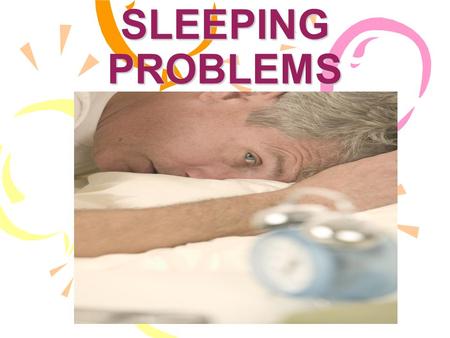 SLEEPING PROBLEMS. UNDERSTANDING SLEEP AND SLEEP PROBLEMS Sleep problems are very common and are often referred to as insomnia. One study in America found.