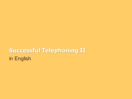 Successful Telephoning II in English. Arrangements Asking for an appointment Can we fix an appointment? (dojednat schůzku) Can we schedule a meeting for.
