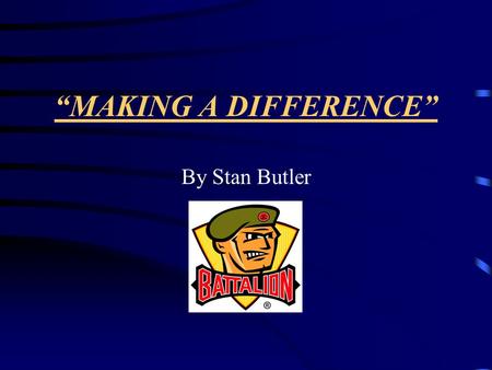 “MAKING A DIFFERENCE” By Stan Butler. INTRODUCTION Don’t ever underestimate the influence that a coach can have on a player, whether it is on a Select.