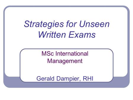 Strategies for Unseen Written Exams