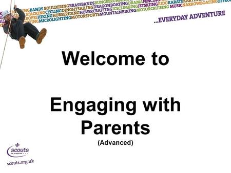 Welcome to Engaging with Parents (Advanced). Engaging with parents.