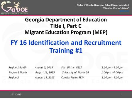 Richard Woods, Georgia’s School Superintendent “Educating Georgia’s Future” gadoe.org Georgia Department of Education Title I, Part C Migrant Education.