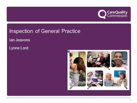 1 Inspection of General Practice Ian Jeavons Lynne Lord.