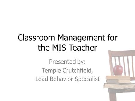 Classroom Management for the MIS Teacher