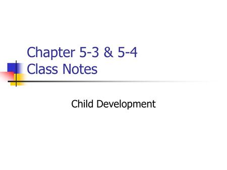 Chapter 5-3 & 5-4 Class Notes Child Development. List lifestyle choices that a pregnant woman can make to help the fetus: Regular prenatal check-ups Eat.