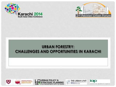 URBAN FORESTRY: CHALLENGES AND OPPORTUNITIES IN KARACHI.