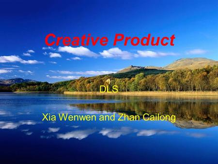 Creative Product DLS Xia Wenwen and Zhan Cailong.