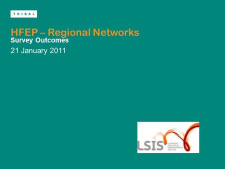 HFEP – Regional Networks 21 January 2011 Survey Outcomes.