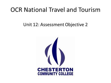 OCR National Travel and Tourism Unit 12: Assessment Objective 2.