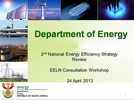 2 nd National Energy Efficiency Strategy Review EELN Consultation Workshop 24 April 2013 1.