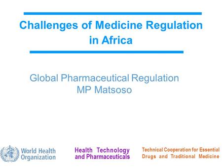 And Pharmaceuticals Health Technology Technical Cooperation for Essential Drugs and Traditional Medicine Challenges of Medicine Regulation in Africa Global.