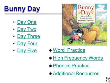 Day One Day Two Day Three Day Four Day Five  Word Practice Word Practice  High Frequency Words High Frequency Words  Phonics Practice Phonics Practice.