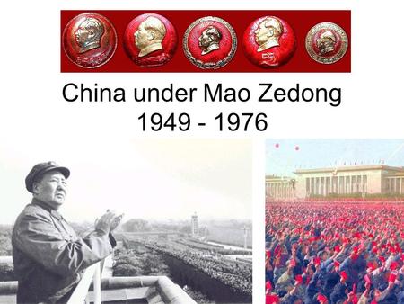 China under Mao Zedong 1949 - 1976. Outline GMD-CCP Civil War (1946-1949) Recovery and Socialism (1949-1956) Rethinking the Soviet model (1956-1957) Great.