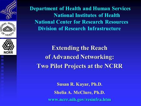 Department of Health and Human Services National Institutes of Health National Center for Research Resources Division of Research Infrastructure Extending.