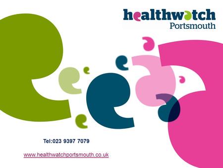 Tel:023 9397 7079 www.healthwatchportsmouth.co.uk.