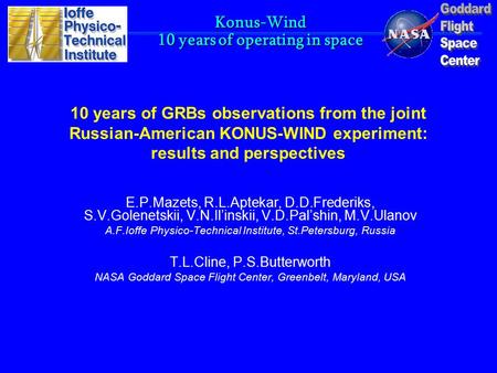 Konus-Wind 10 years of operating in space 10 years of GRBs observations from the joint Russian-American KONUS-WIND experiment: results and perspectives.
