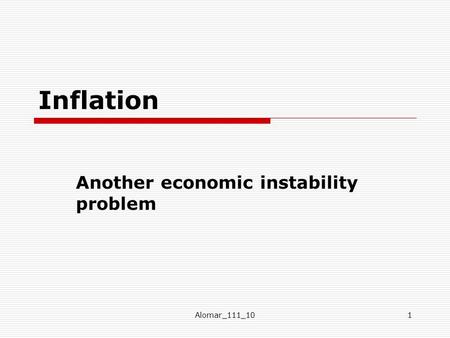 Alomar_111_101 Inflation Another economic instability problem.