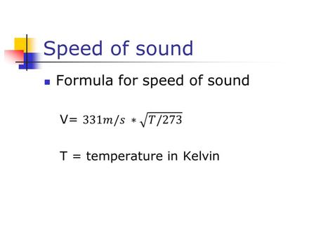 Speed of sound. Problem During a thunderstorm, lightning strikes 300 m away. If the air temp is 25 Celsius, how much time passes between when you see.
