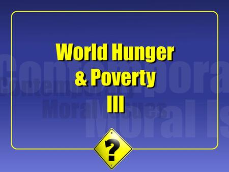 1 III World Hunger & Poverty. 2 Arthur’s Central Argument John Arthur: “World Hunger and Moral Obligation” 1)Ignores an important moral factor: entitlement.